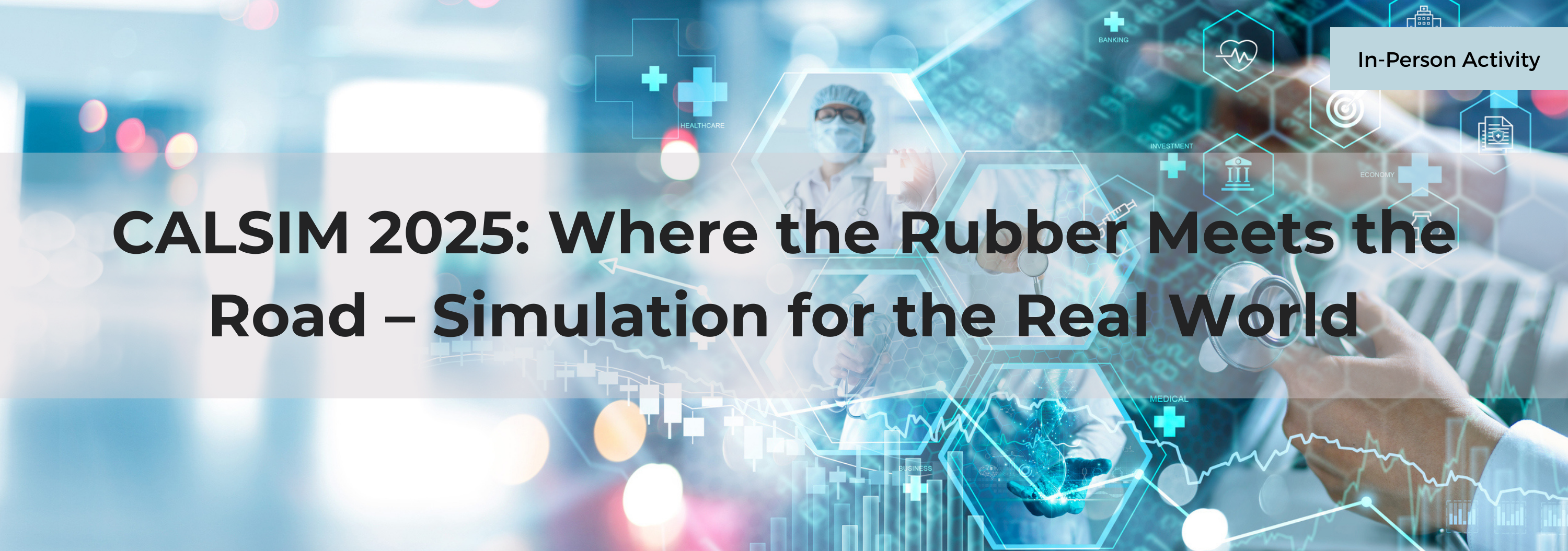 CANCELLED: CALSIM 2025: Where the Rubber Meets the Road- Simulation for ...